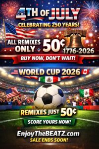 Celebrate the 4th of July 250 & 2026 World Cup at EnjoyTheBEATZ.com Remix Club