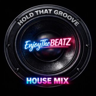 enjoythebeatz - hold that groove house mix
